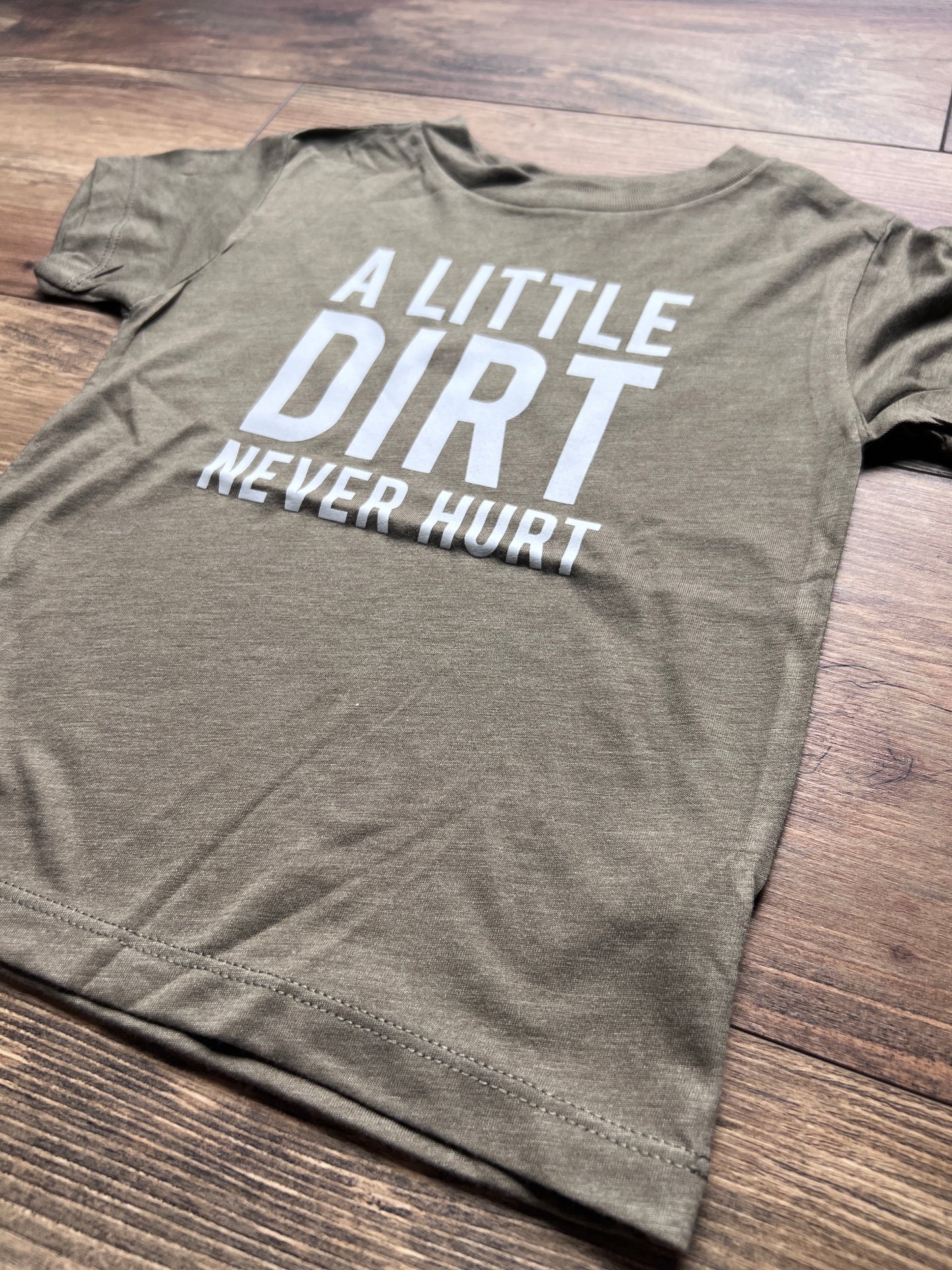 A Little Dirt Never Hurt Tee