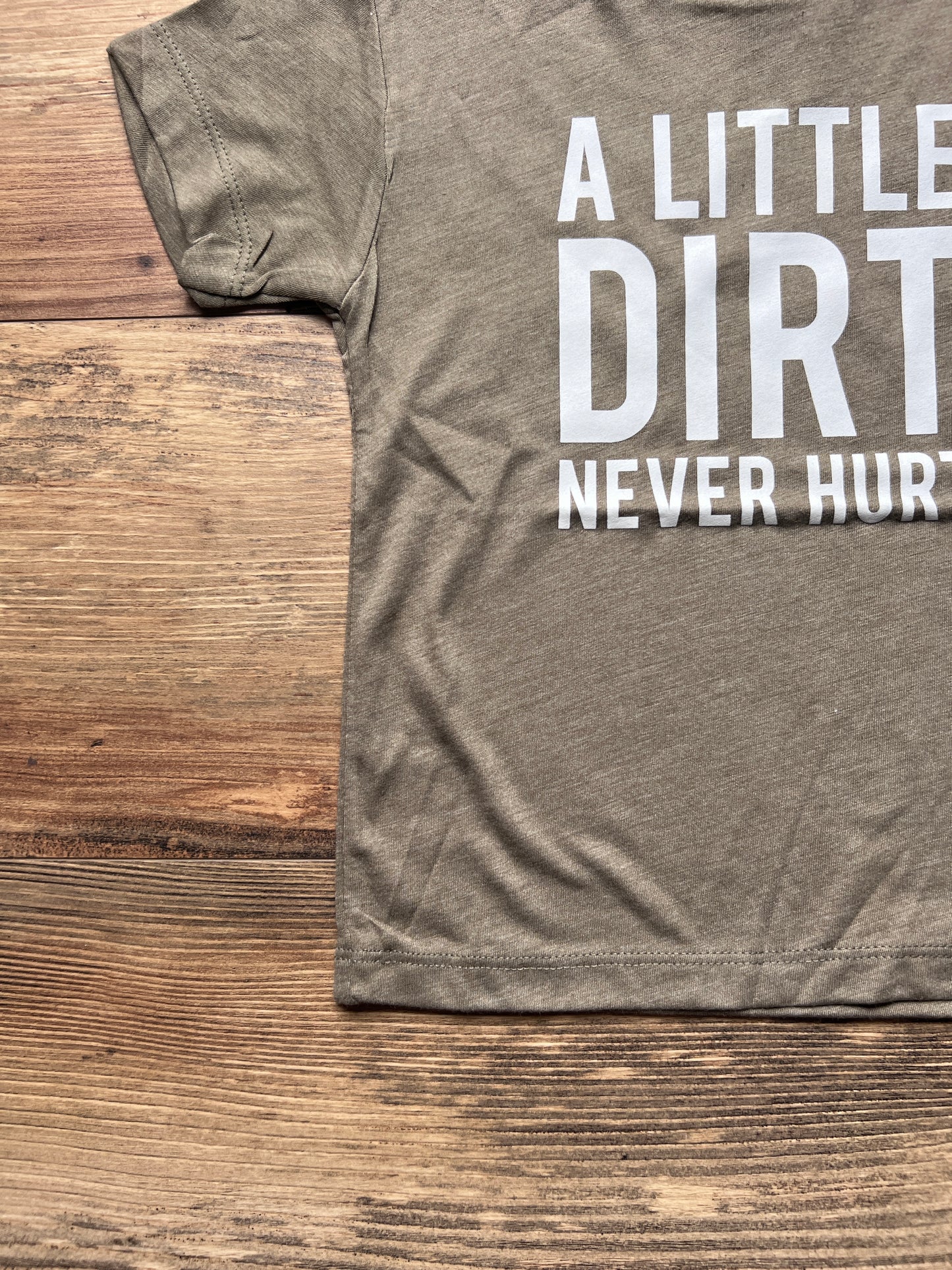 A Little Dirt Never Hurt Tee