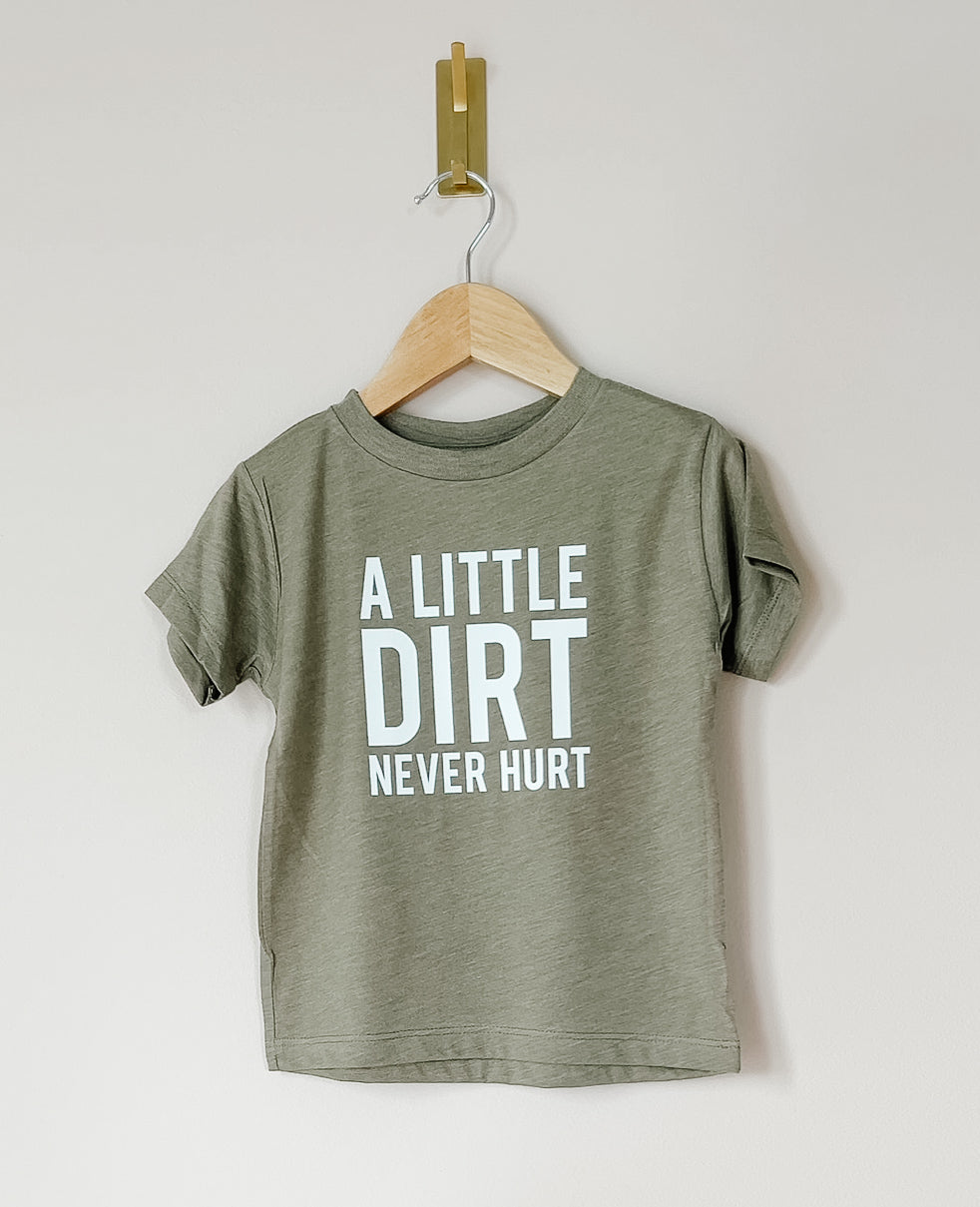 A Little Dirt Never Hurt Tee